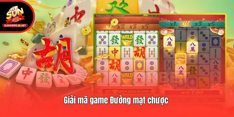 Giải mã game Đường mạt chược 