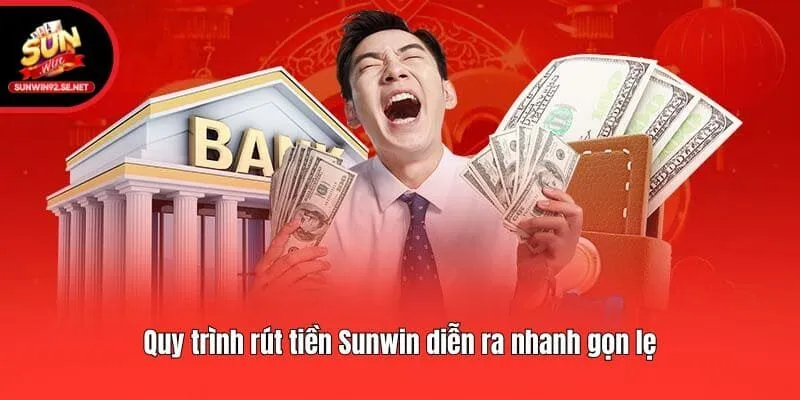 Quy trình rút tiền Sunwin diễn ra nhanh gọn lẹ